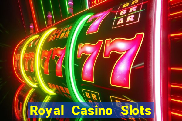 Royal Casino Slots - Huge Wins