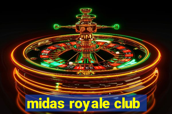 midas royale club