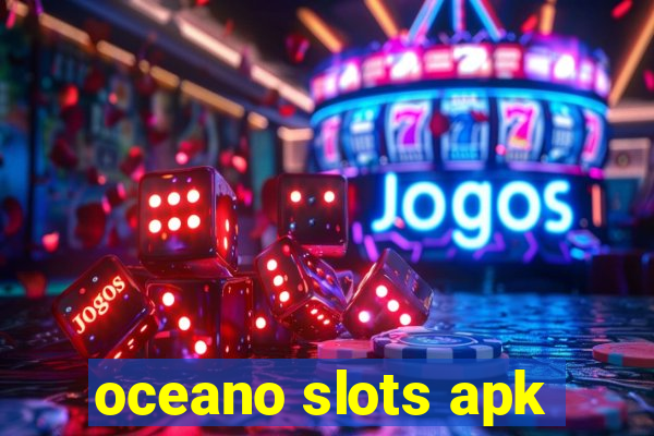 oceano slots apk