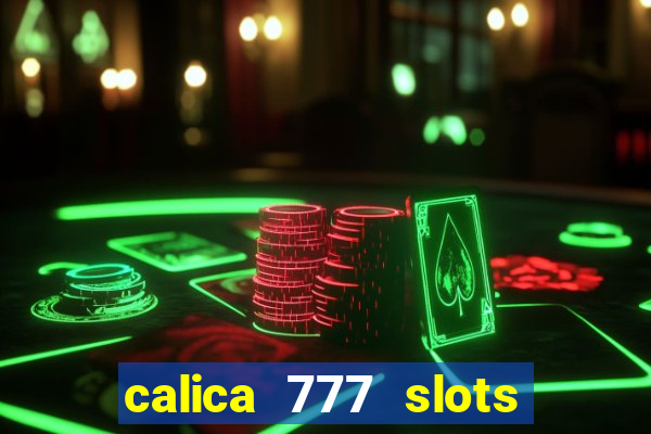 calica 777 slots como sacar