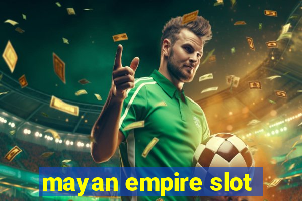 mayan empire slot