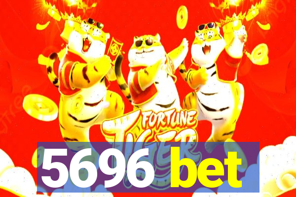 5696 bet