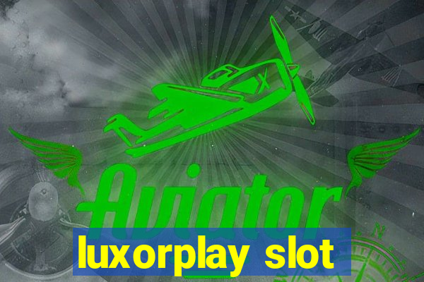 luxorplay slot