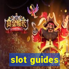 slot guides