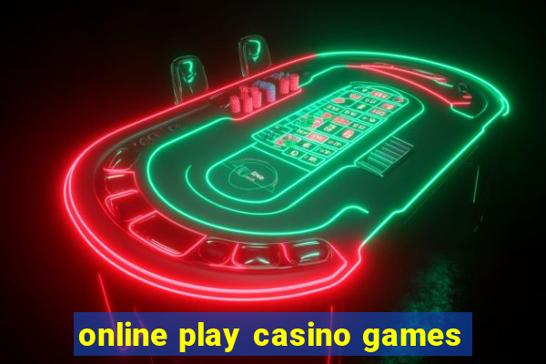 online play casino games