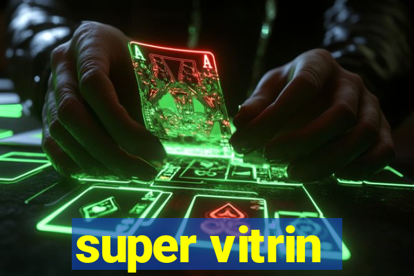 super vitrin