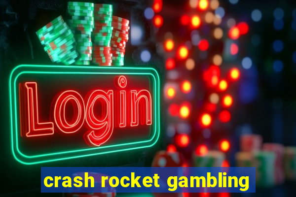 crash rocket gambling