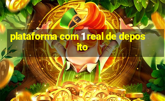 plataforma com 1 real de deposito