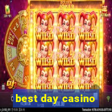 best day casino