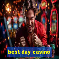 best day casino