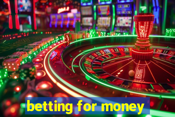 betting for money