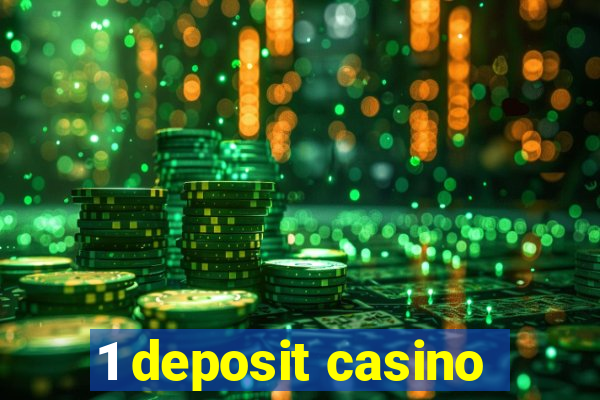 1 deposit casino