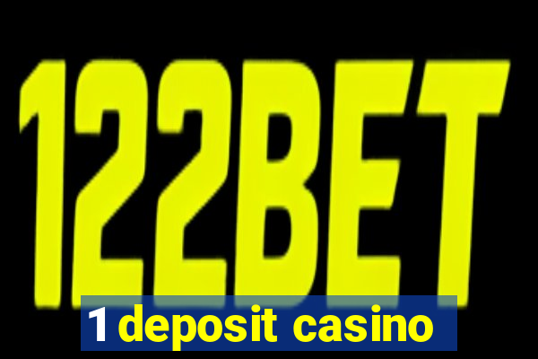 1 deposit casino