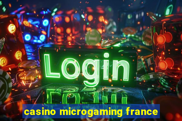 casino microgaming france