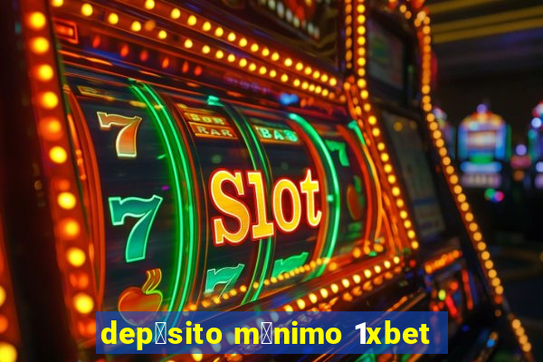 dep贸sito m铆nimo 1xbet