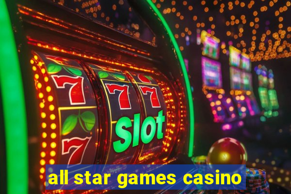 all star games casino