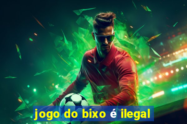 jogo do bixo é ilegal