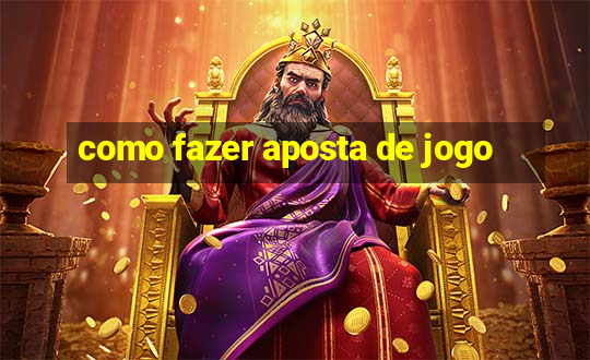 como fazer aposta de jogo