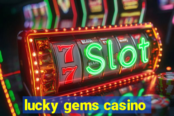 lucky gems casino