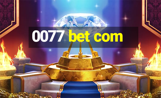 0077 bet com