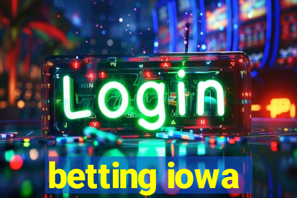 betting iowa