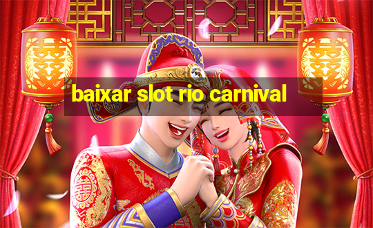 baixar slot rio carnival