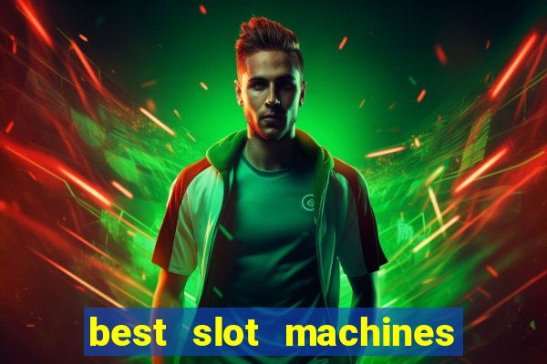 best slot machines at foxwoods casino