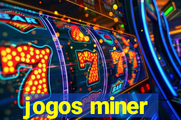 jogos miner