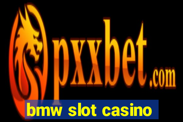 bmw slot casino