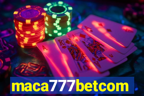 maca777betcom