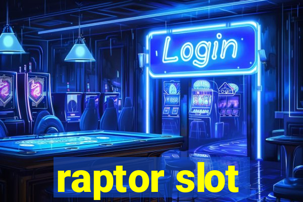 raptor slot