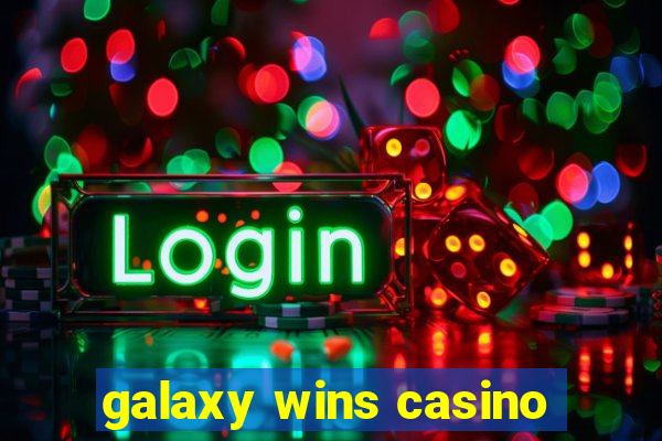 galaxy wins casino