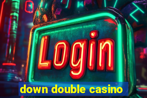 down double casino