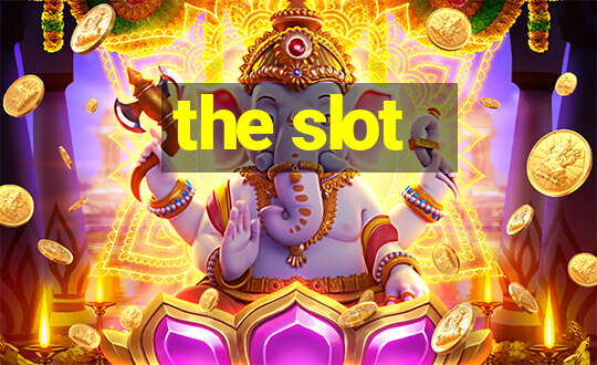 the slot