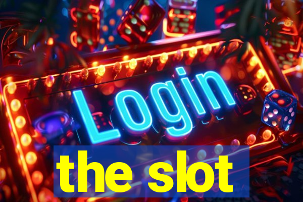 the slot