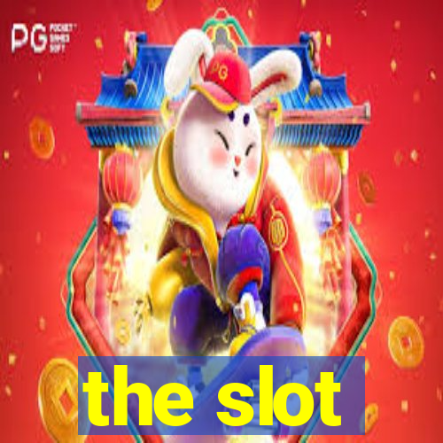 the slot