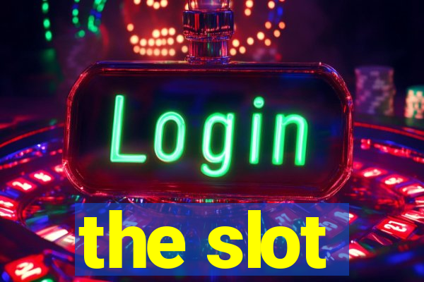 the slot