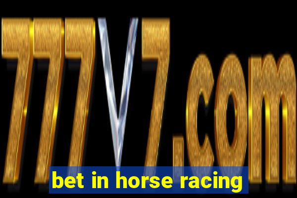 bet in horse racing