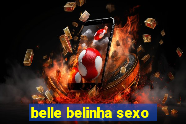 belle belinha sexo