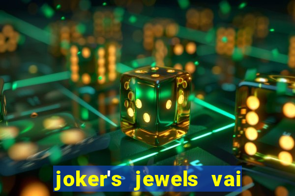 joker's jewels vai de bet