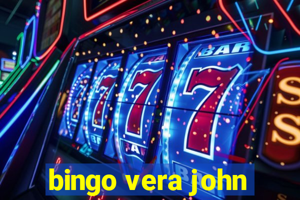 bingo vera john