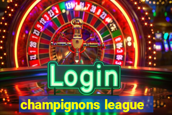 champignons league