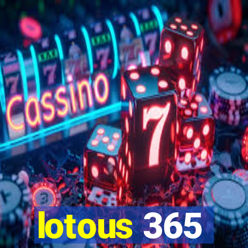 lotous 365