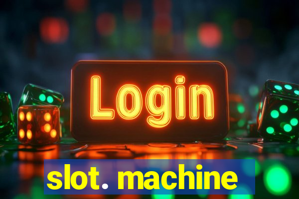 slot. machine