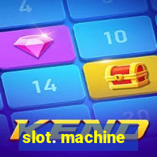 slot. machine