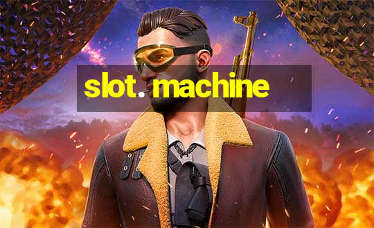 slot. machine