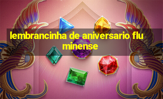 lembrancinha de aniversario fluminense