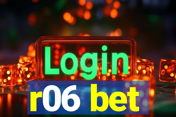 r06 bet