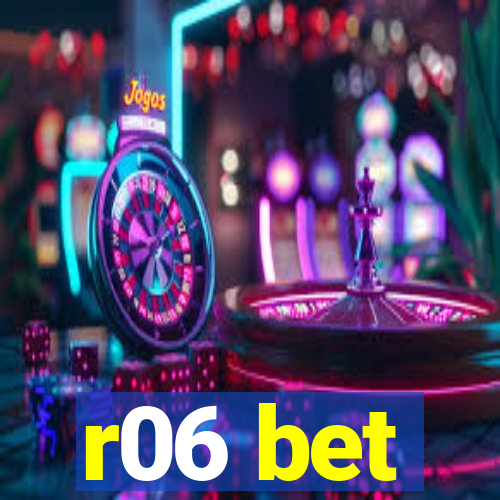 r06 bet