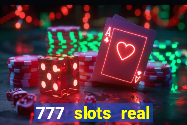 777 slots real cassino online